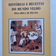 HISTÓRIAS E RECEITAS DO MUNDO VELHO PELA BOCA SE PECAVA