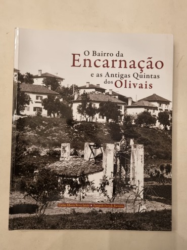 O BAIRRO DA ENCARNAÇÃO E AS ANTIGAS QUINTAS DOS OLIVAIS