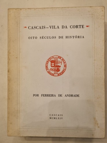 CASCAIS – VILA DA CORTE – OITO SÉCULOS DE HISTÓRIA 