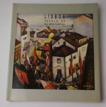 LISBOA SÉCULO XX NAS ARTES PLÁSTICAS