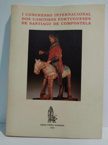 I CONGRESSO INTERNACIONAL DOS CAMINHOS PORTUGUESES DE SANTIAGO DE COMPOSTELA