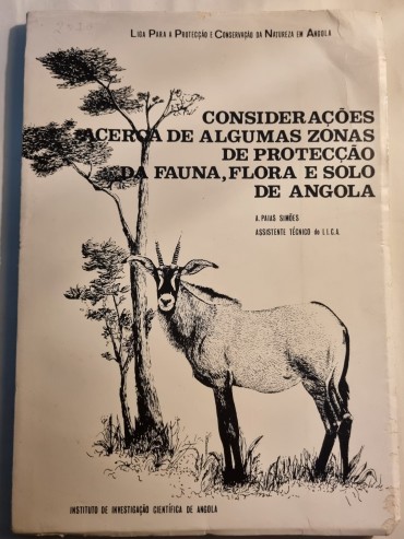 CONSIDERAÇÕES ACERCA DE ALGUMAS ZONAS DE PROTECÇÃO DA FAUNA, FLORA E SOLO DE ANGOLA