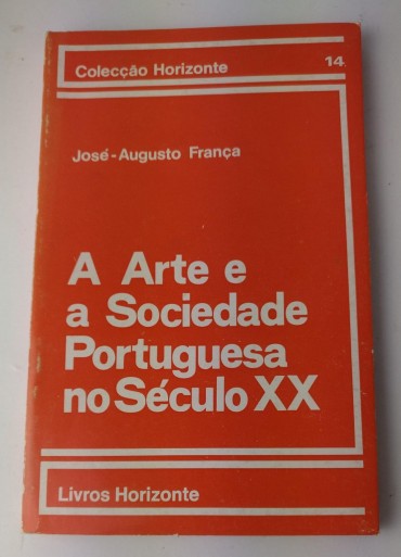 A ARTE E A SOCIEDADE PORTUGUESA NO SÉCULO XX