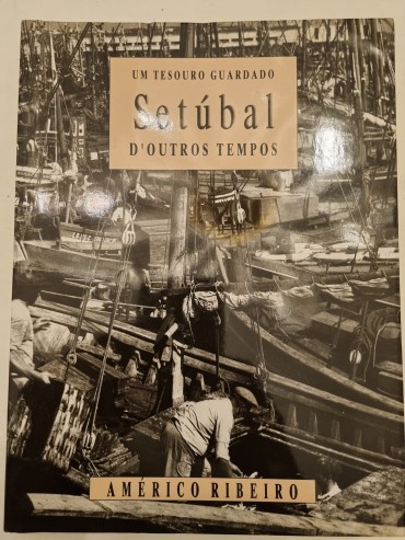 SETÚBAL D`OUTROS TEMPOS 