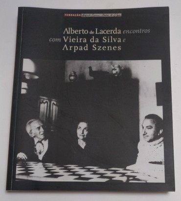 ALBERTO DE LACERDA ENCONTROS COM VIEIRA DA SILVA E ARPAD SZENES