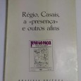 RÉGIO, CASAIS A «PRESENÇA» E OUTROS AFINS