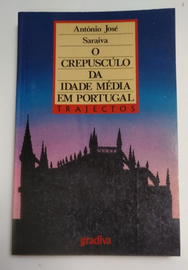 O CREPUSCÚLO DA IDADE MÉDIA EM PORTUGAL
