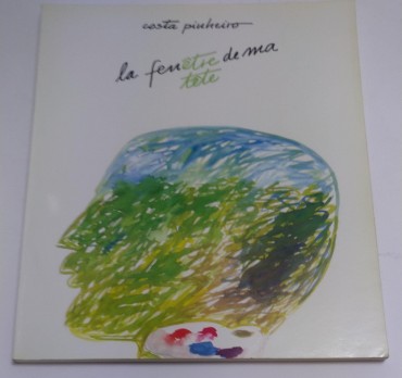 COSTA PINHEIRO - LA FENÊTRE DE MA TÊTE