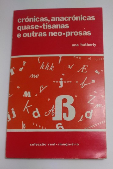 CRÓNICAS, ANACRÓNICAS QUASE-TISANAS E OUTRAS NEO-PROSAS