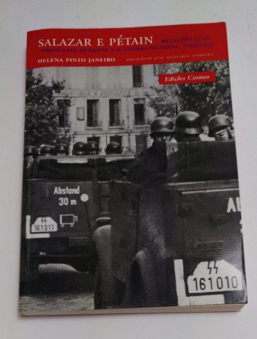 SALAZAR E PÉTAIN - Relações Luso-Francesas durante a II Guerra Mundial (1940-44)