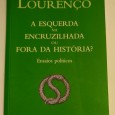 A ESQUERDA NA ENCRUZILHADA OU FORA DA HISTÓRIA?
