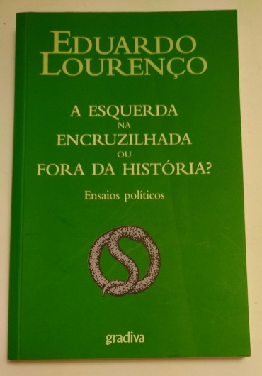 A ESQUERDA NA ENCRUZILHADA OU FORA DA HISTÓRIA?