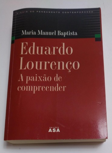 EDUARDO LOURENÇO - A PAIXÃO DE COMPREENDER