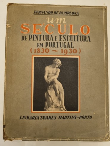 UM SÉCULO DE PINTURA E ESCULTURA EM PORTUGAL (1830-1930)