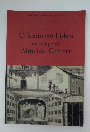 O TEATRO EM LISBOA NO TEMPO DE ALMEIDA GARRET