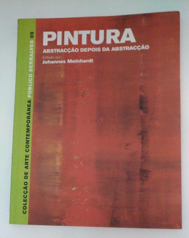 PINTURA - Abstracção depois da Abstracção