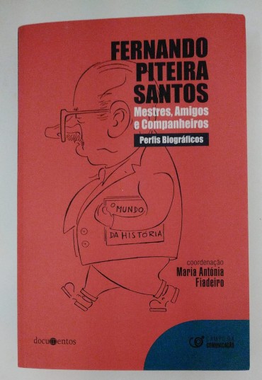 FERNANDO PITEIRA SANTOS - Mestres, Amigos e Companheiros - Perfis Biográficos