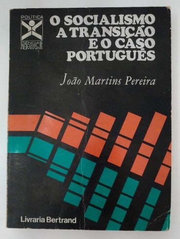 O SOCIALISMO A TRANSIÇÃO E O CASO PORTUGUÊS
