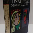 LE PRIMITIVISME DANS L'ART DU 20e SIÈCLE - 2 VOLUMES