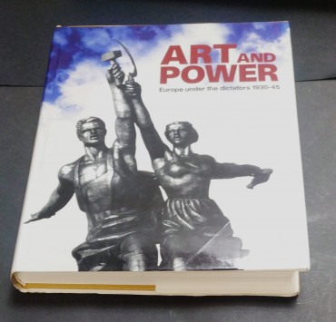 ART AND POWER - Europe under the dictators 1930-45