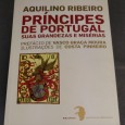 PRINCIPES DE PORTUGAL SUAS GRANDEZAS E MISERIAS