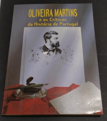 OLIVEIRA MARTINS E OS CRITICOS DA HISTÓRIA DE PORTUGAL