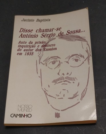 DISSE CHAMAR-SE ANTONIO SÉRGIO DE SOUSA...