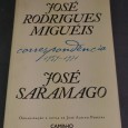 JOSÉ RODRIGUES MIGUÉIS CORRESPONDÊNCIA 1959-1971 JOSÉ SARAMAGO