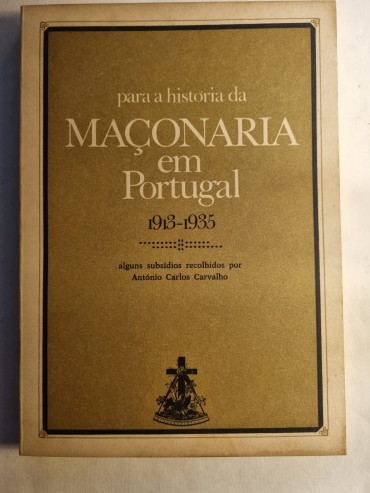 PARA A HISTÓRIA DA MAÇONARIA EM PORTUGAL 1913-1935 
