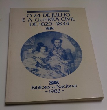 O 24 DE JULHO E A GUERRA CIVIL DE 1829-1834