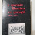 A OPOSIÇÃO LIBERTÁRIA EM PORTUGAL 1939-1974