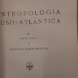 Antropologia Luso-Atlântica em dois Vol.