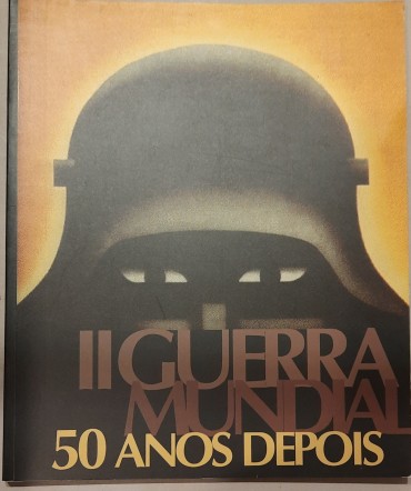 II Guerra Mundial 50 Anos Depois