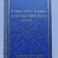 COMO DEVO FORMAR A MINHA BIBLIOTECA (ENSAIO)