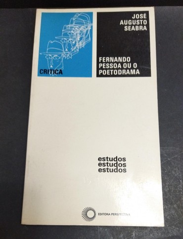 FERNANDO PESSOA OU O POETODRAMA