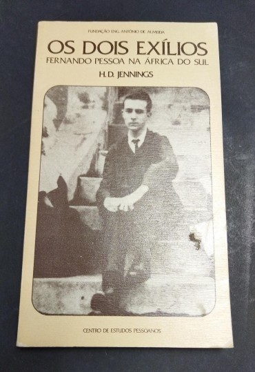 OS DOIS EXÍLIOS - FERNANDO PESSOA NA ÁFRICA DO SUL