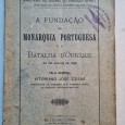 A FUNDAÇÃO DA MONARQUIA PORTUGUESA E A BATALHA D`OURIQUE 