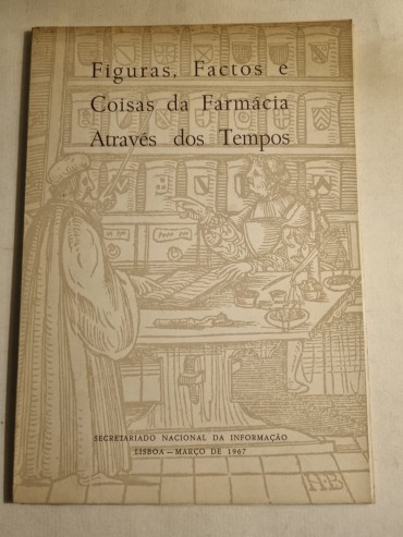 FIGURAS, FACTOS E COISAS DA FARMÁCIA ATRAVÉS DOS TEMPOS