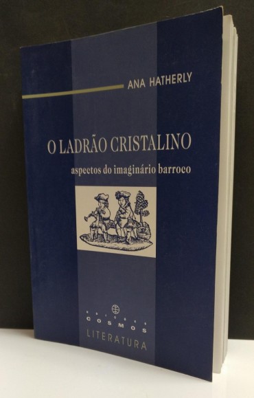 O LADRÃO CRISTALINO - Aspetos do Imaginário Barroco