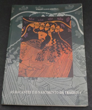AS BACANTES E O NASCIMENTO DA TRAGÉDIA