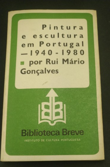 PINTURA E ESCULTURA EM PORTUGAL 1940-1980