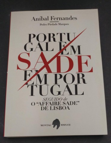 PORTUGAL EM SADE, SADE EM PORTUGAL SEGUIDO DE O «O AFFAIRE SADE» DE LISBOA