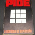 PIDE - A HISTÓRIA DA REPRESSÃO