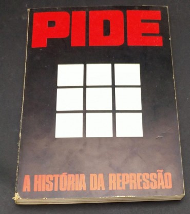 PIDE - A HISTÓRIA DA REPRESSÃO