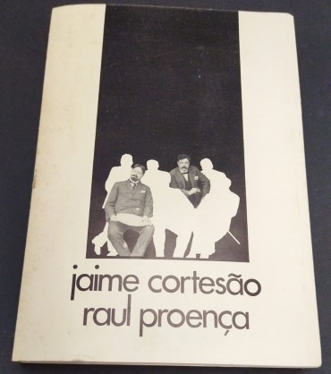 JAIME CORTESÃO RAUL PROENÇA