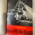Fala a Velha Guarda. Vasco Callixto. Edição do autor. Lisboa 1962