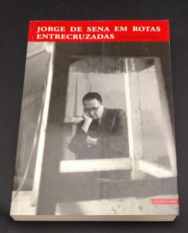 JORGE DE SENA EM ROTAS ENTRECRUZADAS