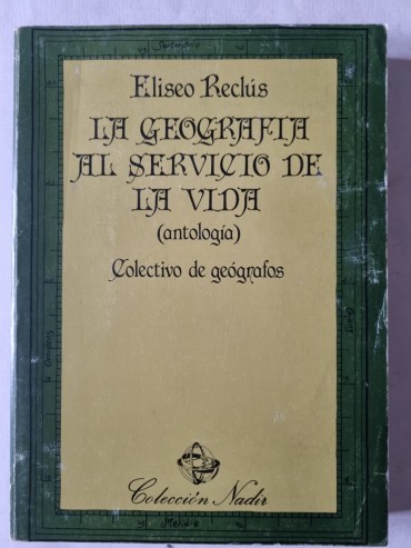 LA GEOGRAFIA AL SERVICIO DE LA VIDA (ANTOLOGIA)