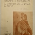 INSIGNIAS E SIMBOLOGIAS DO MANDO DOS CHEFES NATIVOS DE ANGOLA 