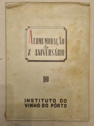 A COMEMORAÇÃO DO X ANIVERSÁRIO DO INSTITUTO DO VINHO DO PÔRTO